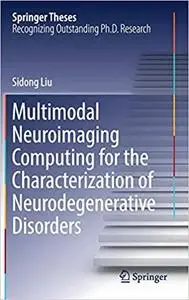 Multimodal Neuroimaging Computing for the Characterization of Neurodegenerative Disorders (Repost)