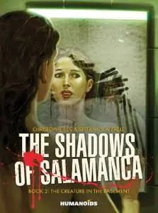 Humanoids-The Shadows Of Salamanca Vol 02 The Creature In The Basement 2021 Hybrid Comic eBook