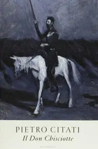 Pietro Citati - Il Don Chisciotte