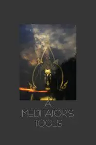 A Meditator’s Tools : A Study Guide