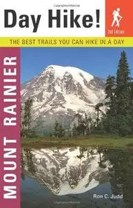 Day Hike! Mount Rainier, 2nd Edition: The Best Trails You Can Hike in a Day