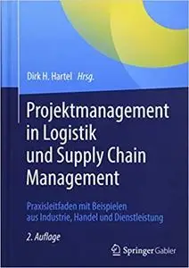 Projektmanagement in Logistik und Supply Chain Management