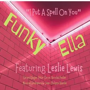 Funky Ella (feat. Leslie Lewis) - I Put A Spell On You (2021) [Official Digital Download 24/96]