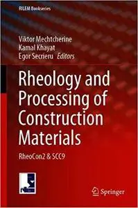 Rheology and Processing of Construction Materials: RheoCon2 & SCC9