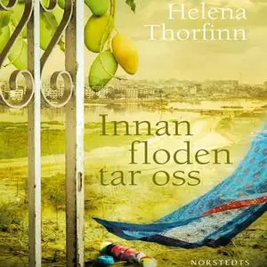 «Innan floden tar oss» by Helena Thorfinn