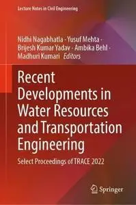 Recent Developments in Water Resources and Transportation Engineering: Select Proceedings of TRACE 2022