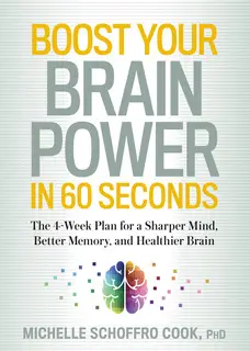 «Boost Your Brain Power in 60 Seconds» by Michelle Cook