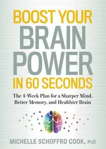 «Boost Your Brain Power in 60 Seconds» by Michelle Cook