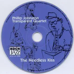 Phillip Johnston's Transparent Quartet - The Needless Kiss (1998) {Koch Jazz - KOC CD 7898}