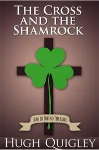 «The Cross and the Shamrock» by Hugh Quigley