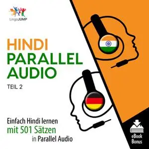 «Hindi Parallel Audio: Einfach Hindi lernen mit 501 Sätzen in Parallel Audio - Teil 2» by Lingo Jump