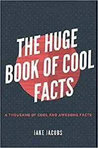 The Huge Book of Cool Facts (The Big Book Of Facts)