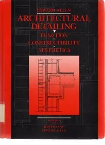 Architectural Detailing: Function - Constructibility - Aesthetics, (2nd Edition) (Repost)