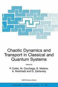 Chaotic Dynamics and Transport in Classical and Quantum Systems