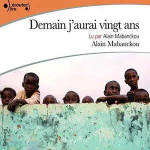 Alain Mabanckou, "Demain j'aurai vingt ans"