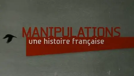 (Fr5) Manipulations, une histoire française (2011)