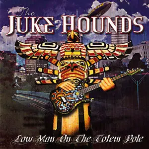 The Juke Hounds - Low Man On The Totem Pole (2012)