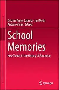 School Memories: New Trends in the History of Education