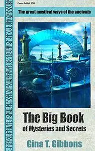 The Big Book of Mysteries and Secrets: The great mystical ways of the ancients