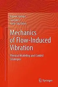 Mechanics of Flow-Induced Vibration