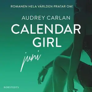 «Calendar Girl : Juni» by Audrey Carlan