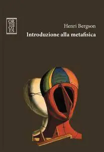 Henri Bergson - Introduzione alla metafisica