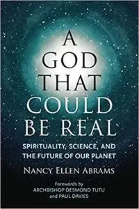 A God That Could be Real: Spirituality, Science, and the Future of Our Planet