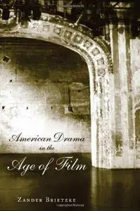 American Drama in the Age of Film