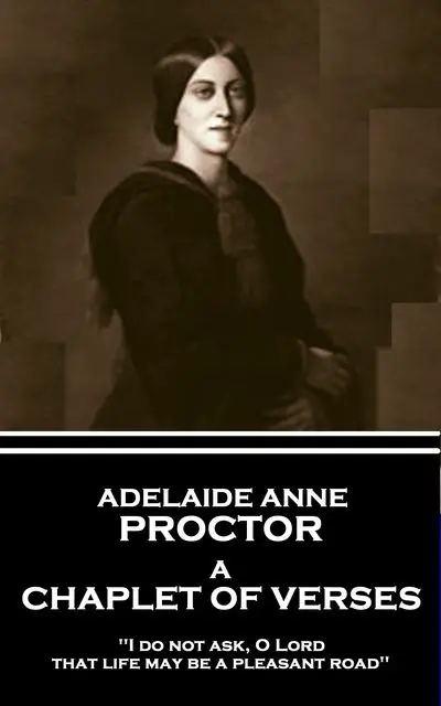 «A Chaplet of Verses» by Adelaide Anne Proctor