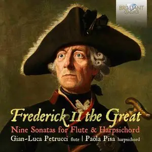 Gian-Luca Petrucci & Paola Pisa - Frederick II the Great: Nine Sonatas for flute & harpsichord (2022)