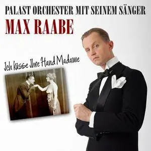 Palast Orchester Mit Seinem Sänger Max Raabe - Ich Küsse Ihre Hand Madame (2018)