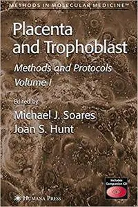 Placenta and Trophoblast: Methods and Protocols, Volume I (Repost)