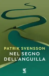 Patrik Svensson - Nel segno dell'anguilla