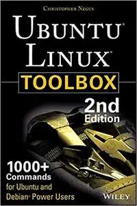 Ubuntu Linux Toolbox: 1000+ Commands for Ubuntu and Debian Power Users Ed 2