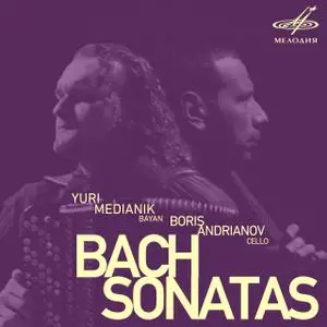 Yuri Medianik, Boris Andrianov - Bach: Sonatas in Arrangement for Cello and Bayan (2016)