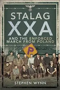 Stalag XXA and the Enforced March from Poland