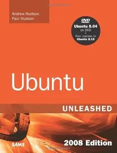 Ubuntu Unleashed 2008 Edition: Covering 8.04 and 8.10 (4th Edition) by Paul Hudson [Repost]