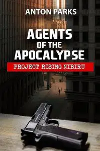 Agents of the Apocalypse: "Project Rising Nibiru".