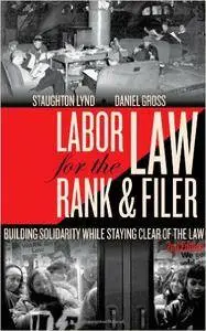 Labor Law for the Rank & Filer: Building Solidarity While Staying Clear of the Law, 2 edition