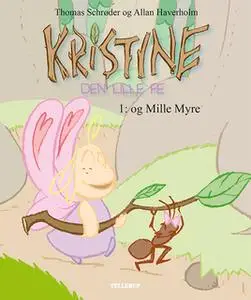 «Kristine, den lille fe #1: Kristine, den lille fe og Mille Myre» by Thomas Schrøder