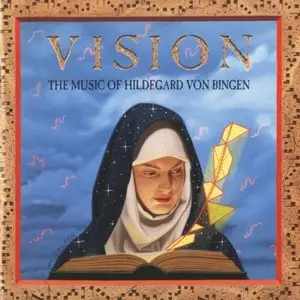 Vision. The Music of Hildegard von Bingen / Richard Souther, Emily van Evera, Germaine Fritz