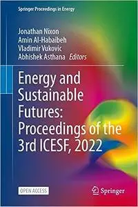 Energy and Sustainable Futures: Proceedings of the 3rd ICESF, 2022