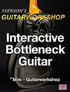 Interactive Bottleneck Guitar: Mini Guitarworkshop