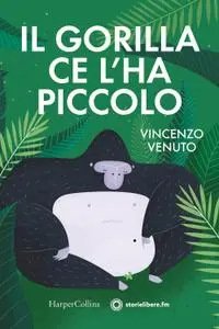 Vincenzo Venuto - Il gorilla ce l'ha piccolo