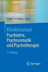 Klinikmanual Psychiatrie, Psychosomatik und Psychotherapie, Auflage: 2 (Repost)