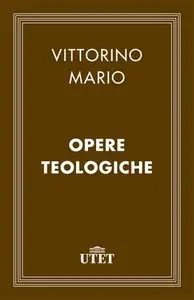 Mario Vittorino - Opere Teologiche. Edizione Utet