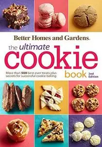 Better Homes and Gardens The Ultimate Cookie Book, Second Edition: More than 500 Best-Ever Treats Plus Secrets (repost)