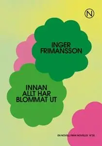 «Innan allt har blommat ut» by Inger Frimansson