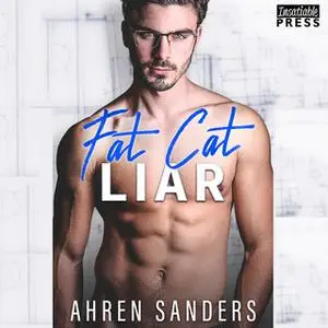 «Fat Cat Liar» by Ahren Sanders