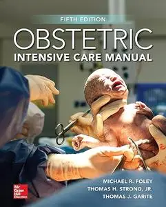 Obstetric Intensive Care Manual, Fifth Edition (Repost)